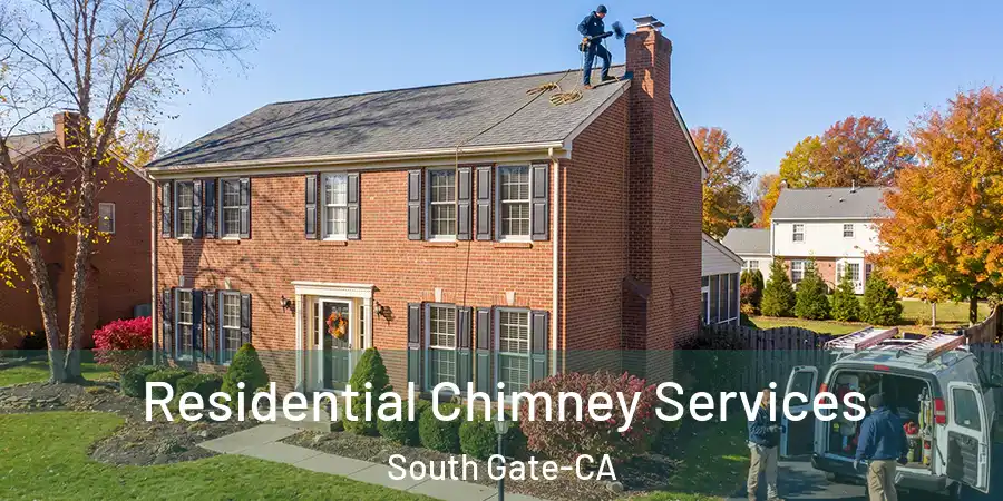 Residential Chimney Services South Gate-CA